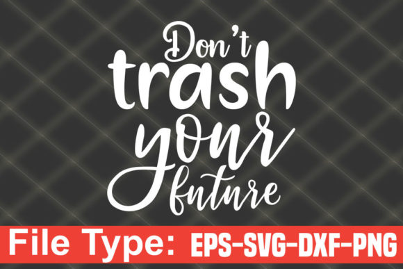 Earth Day Svg Design, Don’t Trash Your