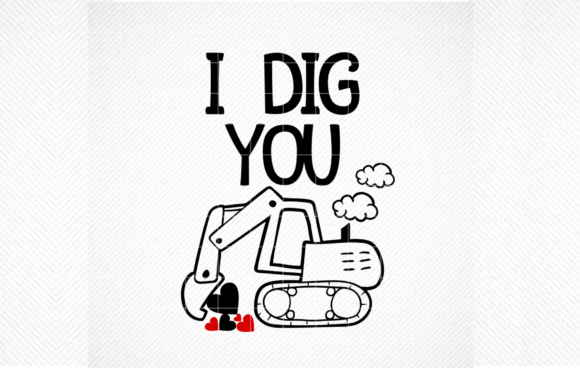 I Dig You Valentine SVG