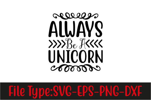 Unicorn Svg Design, Always Be a Unicorn-0